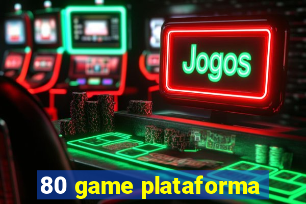 80 game plataforma